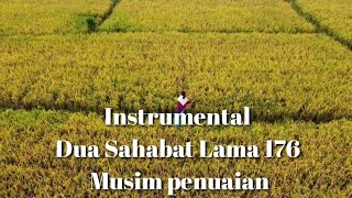 Download lagu INSTRUMENTAL DUA SAHABAT LAMA 176 _ MUSIM PENUAIAN mp3 Download lagu INSTRUMENTAL DUA SAHABAT LAMA 176 _ MUSIM PENUAIAN mp3