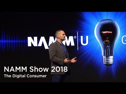 The Digital Consumer | 2018 | The NAMM Show