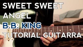Sweet Sweet Angel - B.B. King - (Live at the Regal) - Tutorial - Guitarra