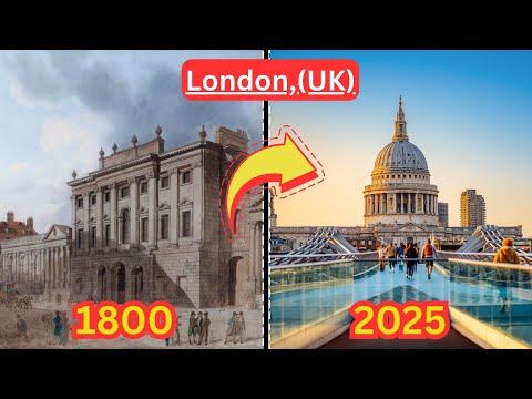London, UK (1800 - 2025) - Then And Now Cities - City Evolution