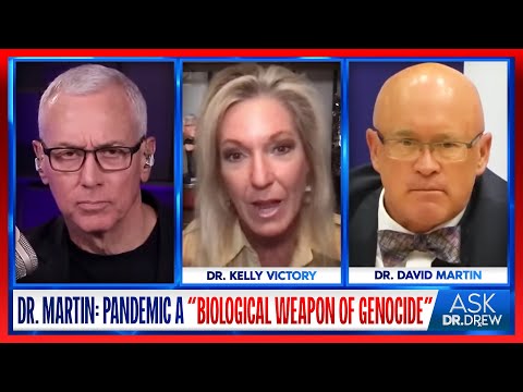 Dr. David Martin: Pandemic Was "Biological Weapon of Genocide" w/ Dr. Kelly Victory – Ask Dr. Drew