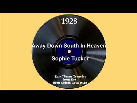 1928 Sophie Tucker - Away Down South In Heaven