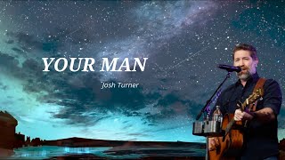 Your Man by Josh Turner (with Lyrics)