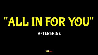 Download lagu ALL IN FOR YOU - AFTERSHINE (Lirik Lagu) mp3