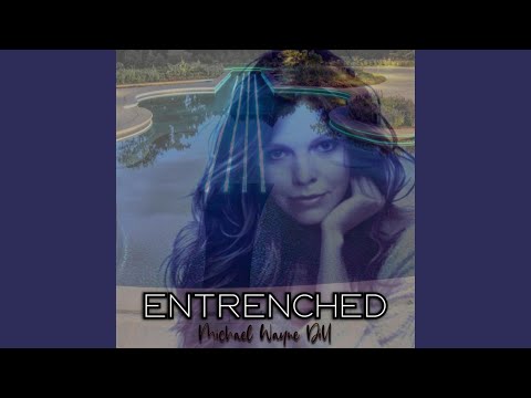 Entrenched - Michael Wayne Dill