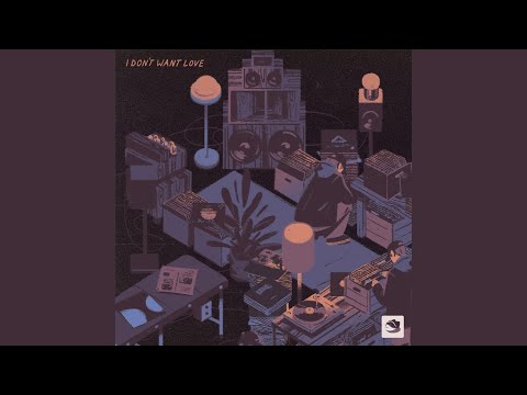Video thumbnail for I Don’t Want Love