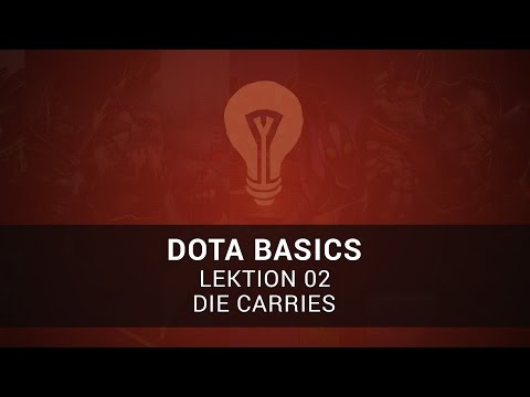 Dota Basics - Lektion 02 - Die Carries