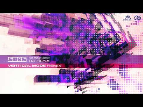 Sub6 Feat. Michele Adamson - Ra he'ya (Vertical Mode Rmx) ᴴᴰ