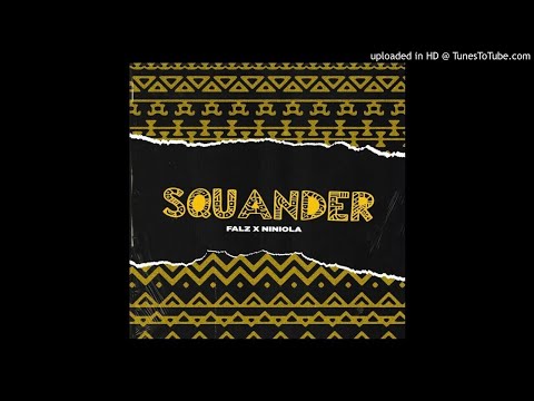 Falz – Squander ft. Niniola (Official Audio)