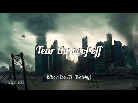 Tear the roof off - Bliss n Eso (Ft. Watsky) (Lyrics)