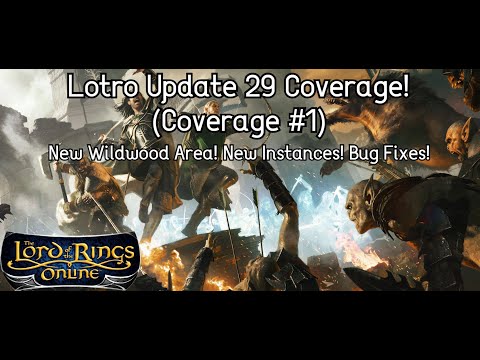 LOTRO Update 29 Beta Coverage! New Wildwood Area! New Festival Instance!