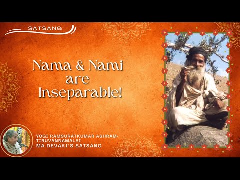 #550- Nama & Nami are Inseparable! | Satsang | Yogi Ramsuratkumar | Ma Devaki | 11-04-22