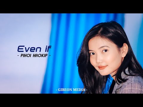 PIHOI HAOKIP || EVEN IF || MercyMe Cover Video || Video processed at GIBEON MEDIA