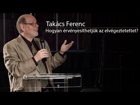 Takács Ferenc - Hogyan érvényesíthetjük az elvégeztetettet?