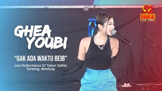 Download lagu GHEA YOUBI - GAK ADA WAKTU BEIB ( LIVE PERFORM 52 TAHUN DAHLIA ) mp3