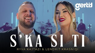 Ryva Kajtazi & Lendrit Krasniqi - S'ka Si Ti