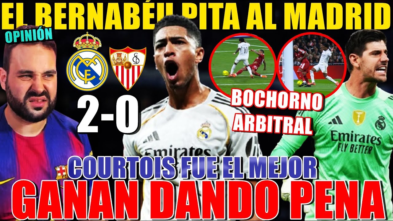 PITADA en el BERNABÉU a un MADRID que GANA 2-0 al SEVILLA ¡COURTOIS el MEJOR! Y BOCHORNO ARBITRAL
