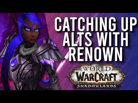 How I Maximize Renown Catch-Up For Alts In Patch 9.1 Shadowlands! - WoW: Shadowlands 9.1
