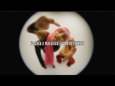 Fagata x Natalisa - FIU FIU [ TEKST]