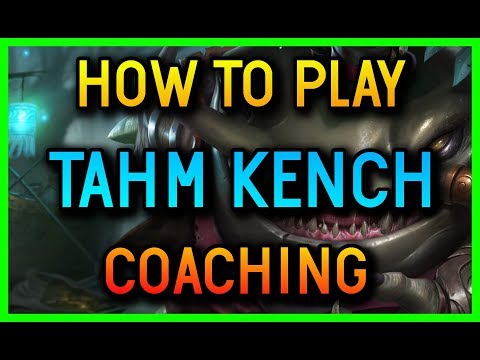 HOW TO PLAY TAHM KENCH SUPPORT - Coaching - League of Legends