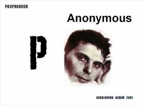 Propaganda - Anonymous. From the unreleased album 2001