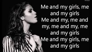 Selena Gomez - Me &amp; My Girls (Lyrics)