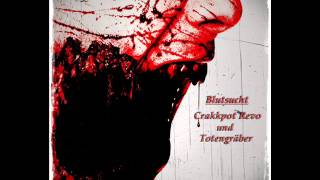 Blutsucht - Crakkpot Revo und Totengräber (MorbiduS-CantuS)