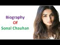 Sonal Chauhan Biography II Sonal Chauhan Interview
