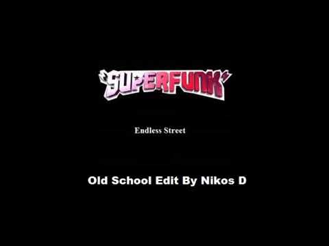 Superfunk - Endless Street (Old School Edit By Nikos D)
