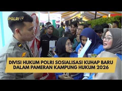 DIVISI HUKUM POLRI SOSIALISASI KUHAP BARU DALAM PAMERAN KAMPUNG HUKUM 2026