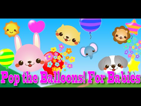 Pop Balloons for Babies! -Free Video