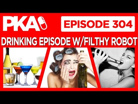 PKA 304 The Drinking Episode