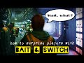 Using Bait And Switch In Level Design