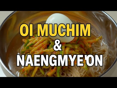 Oi Muchim + Naengmyeon: Fresh, Simple, Seriously Cold Noodles