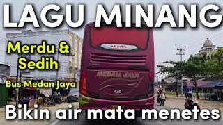 Download lagu PERJALANAN BUS MEDAN JAYA VERSI LAGU MINANG SEDIH BIKIN AIR MATA MENETES TERINGAT KAMPUNG HALAMAN mp3