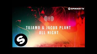 Tujamo & Jacob Plant - All Night (Original Mix)