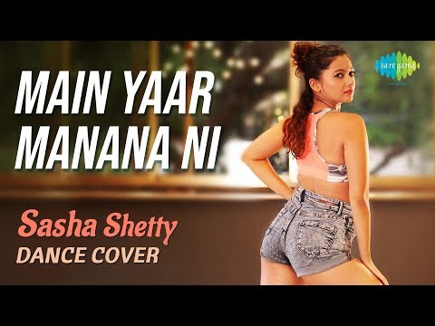 Main Yaar Manana Ni | Dance Cover- Sasha Shetty | Yashita Sharma