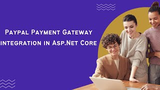 How to Implement PayPal in ASP.NET Core: Ultimate Guide