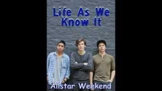 Life As We Know It - Allstar Weekend