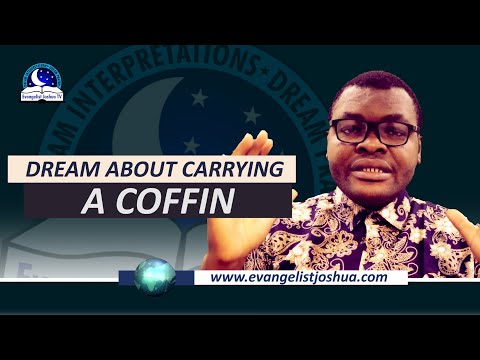 Dream About Carrying a Coffin - Biblical Meaning from Evangelist Joshua
