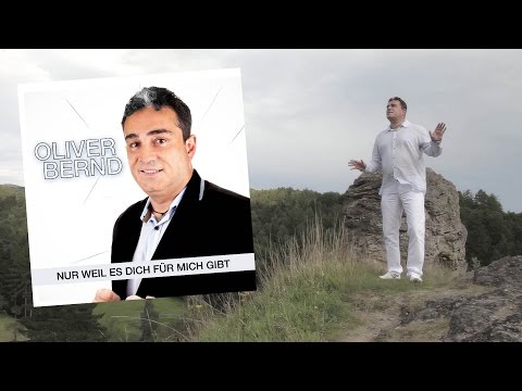 Nur weil es dich für mich gibt - Oliver Bernd (Official video)  (HD)