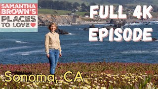 Sonoma County, California - Samantha Brown's Places to Love FULL 4K EPISODE