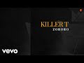 Killer T Zororo Official Audio