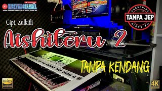 Download lagu Aishiteru 2 TANPA KENDANG Versi TANPA JEP Plus Vokal mp3