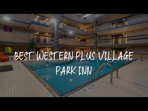Best Western Plus Village Park Inn Review - Calgary , Canada