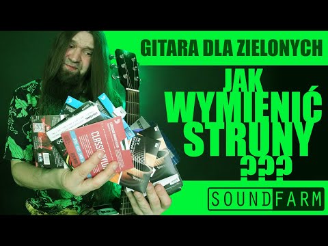 08. Jak wymienić struny (akustyk, klasyk elektryk) | Gitara dla zielonych | Darmowy kurs gitary