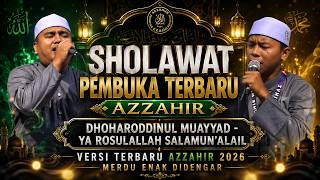 Download lagu TERBARU!!! SHOLAWAT DHOHARODDINUL MUAYYAD - YA ROSULALLAH | VERSI TERBARU AZZAHIR 2026 mp3