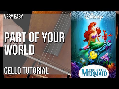 How to play Part of Your World (The Little Mermaid) by Jodi Benson on Cello (Tutorial)