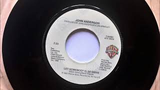 Let Somebody Else Drive , John Anderson , 1984