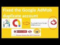 How to fixed the Google AdMob duplicate account | How to delete AdMob account | AdMob sign up error